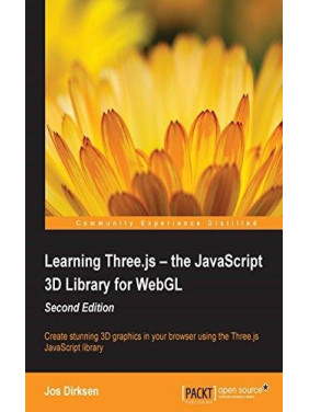 Learning Three.js – the JavaScript 3D Library for WebGL - Second Edition Learning Three.js – the JavaScript 3D Library for WebGL - Second Edition