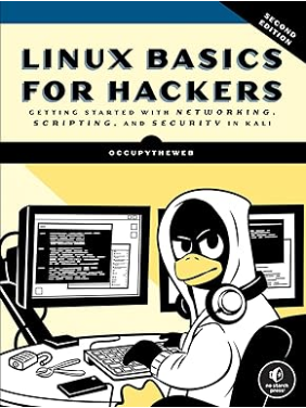 Linux Basics for Hackers, 2nd Edition: Getting Started with Networking, Scripting, and Security in Kali.  OccupyTheWeb 