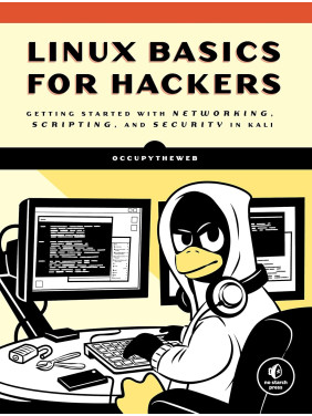 Linux Basics for Hackers: Getting Started with Networking, Scripting, and Security in Kali. OccupyTheWeb Linux Basics for Hackers: Getting Started with Networking, Scripting, and Security in Kali. OccupyTheWeb