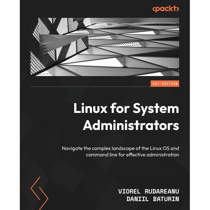Linux for System Administrators: Navigate the complex landscape of the Linux OS and command line for effective administration