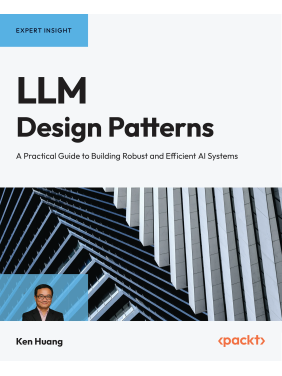 LLM Design Patterns: A Practical Guide to Building Robust and Efficient AI Systems. Ken Huang LLM Design Patterns: A Practical Guide to Building Robust and Efficient AI Systems. Ken Huang