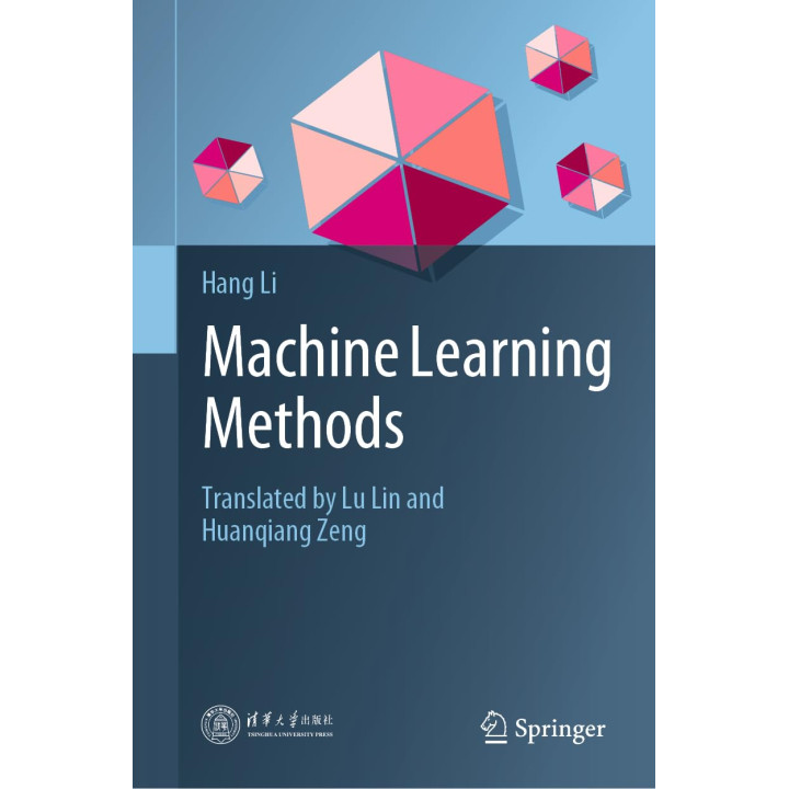 Machine Learning Methods. 2024 Edition. Hang Li