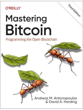Mastering Bitcoin: Programming the Open Blockchain. 3-rd Edition. Andreas Antonopoulos, David Harding
