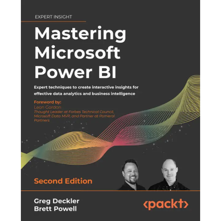 Mastering Microsoft Power BI - Second Edition.  Greg Deckler, Brett Powell