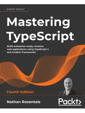 Mastering TypeScript. Nathan Rozentals (тверда палітурка) Mastering TypeScript. Nathan Rozentals (тверда палітурка)