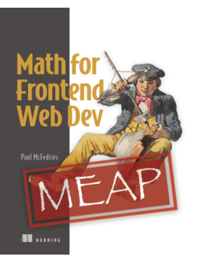 Math for Frontend Web Dev. Paul McFedries Math for Frontend Web Dev. Paul McFedries