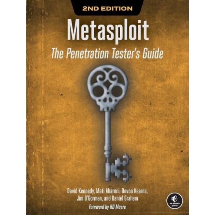 Metasploit, 2nd Edition. Dave Kennedy, Jim O'Gorman, Devon Kearns, Mati Aharoni, Dr. Daniel, G. Graham