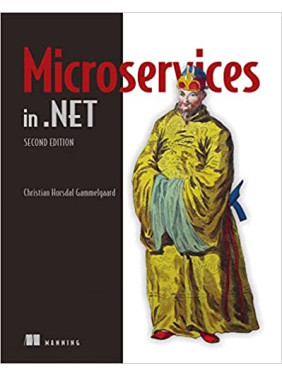 Microservices in .NET, 2nd Edition. Christian Horsdal Gammelgaard Microservices in .NET, 2nd Edition. Christian Horsdal Gammelgaard