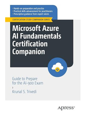 Microsoft Azure AI Fundamentals Certification Companion 1st ed. Edition by Krunal S. Trivedi Microsoft Azure AI Fundamentals Certification Companion 1st ed. Edition by Krunal S. Trivedi