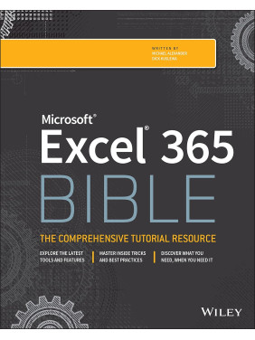 Microsoft Excel 365 Bible. Michael Alexander, Dick Kusleika Microsoft Excel 365 Bible. Michael Alexander, Dick Kusleika