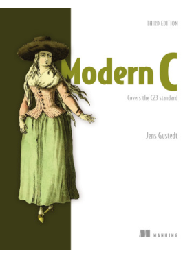 Modern C. Covers the C23 standard. Third Edition. Jens Gustedt