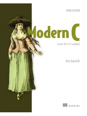 Modern C. Covers the C23 standard. Third Edition. Jens Gustedt Modern C. Covers the C23 standard. Third Edition. Jens Gustedt