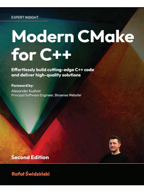 Modern CMake for C++. 2nd ed. Rafal Swidzinski Modern CMake for C++. 2nd ed. Rafal Swidzinski