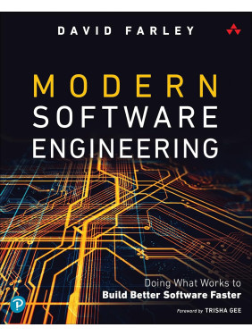 Modern Software Engineering: Doing What Works to Build Better Software Faster 1st Edition. David Farle Modern Software Engineering: Doing What Works to Build Better Software Faster 1st Edition. David Farle
