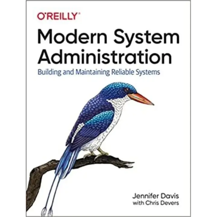 Modern System Administration. Building and Maintaining Reliable Systems. Jennifer Davis