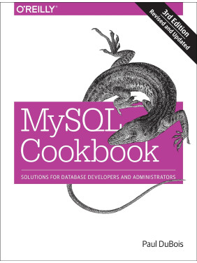 MySQL Cookbook 3rd Edition by Paul DuBois Revised and updated MySQL Cookbook 3rd Edition by Paul DuBois Revised and updated