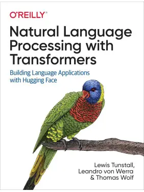 Natural Language Processing with Transformers. Lewis Tunstall, Leandro von Werra, Thomas Wolf Natural Language Processing with Transformers. Lewis Tunstall, Leandro von Werra, Thomas Wolf