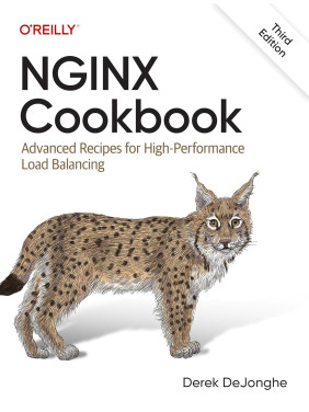 NGINX Cookbook: Advanced Recipes for High-Performance Load Balancing. 3rd Edition. Derek DeJonghe NGINX Cookbook: Advanced Recipes for High-Performance Load Balancing. 3rd Edition. Derek DeJonghe