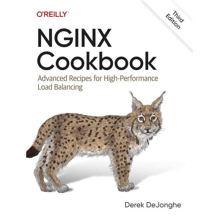 NGINX Cookbook: Advanced Recipes for High-Performance Load Balancing. 3rd Edition. Derek DeJonghe