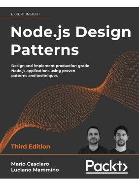 Node.js Design Patterns - Third Edition By Mario Casciaro , Luciano Mammino Node.js Design Patterns - Third Edition By Mario Casciaro , Luciano Mammino
