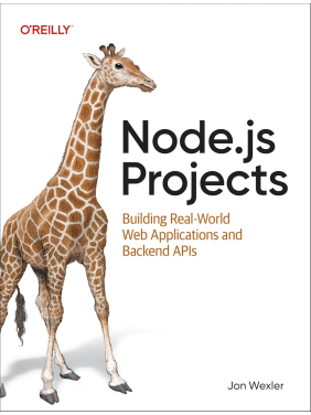 Node.js Projects: Building Real-World Web Applications and Backend APIs. Jon Wexler Node.js Projects: Building Real-World Web Applications and Backend APIs. Jon Wexler