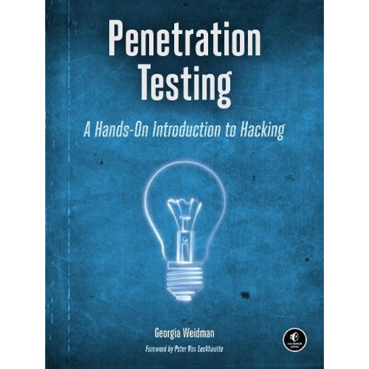 Penetration Testing: A Hands-On Introduction to Hacking. Georgia Weidman 