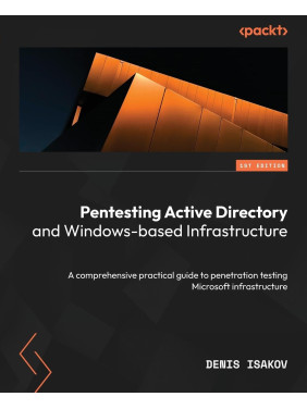 Pentesting Active Directory and Windows-based Infrastructure. Denis Isakov Pentesting Active Directory and Windows-based Infrastructure. Denis Isakov
