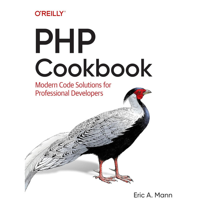 PHP Cookbook: Modern Code Solutions for Professional Developers. Eric A. Mann