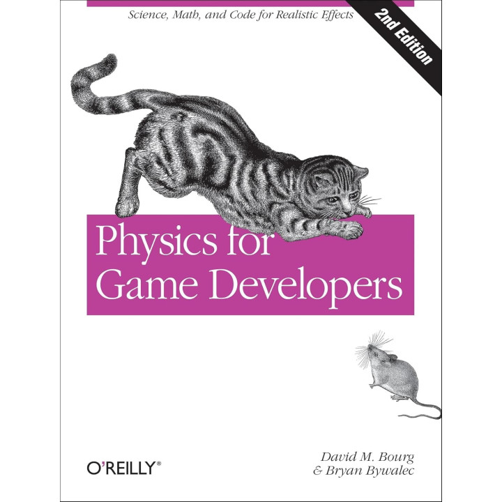 Physics for Game Developers: Science, math, and code for realistic effects. David M Bourg, Bryan Bywalec