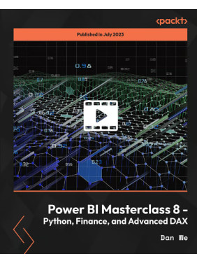 Power BI Masterclass 8 - Python, Finance, and Advanced DAX. Dan We Power BI Masterclass 8 - Python, Finance, and Advanced DAX. Dan We