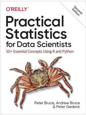 Practical Statistics for Data Scientists: 50+ Essential Concepts Using R and Python 2nd Edition Practical Statistics for Data Scientists: 50+ Essential Concepts Using R and Python 2nd Edition