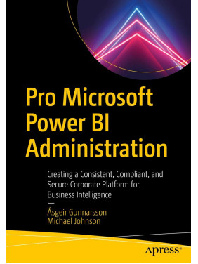 Pro Microsoft Power BI Administration Pro Microsoft Power BI Administration