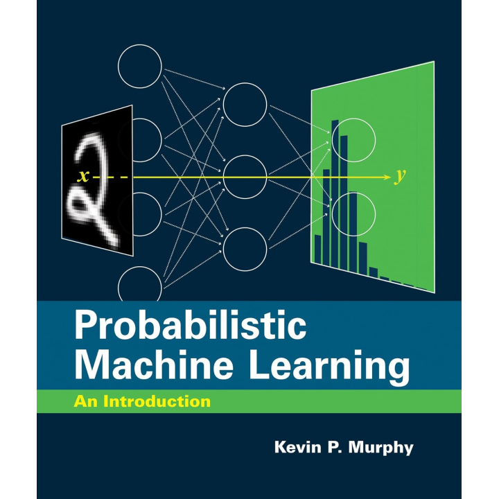 Probabilistic Machine Learning: An Introduction (Adaptive Computation and Machine Learning series).  Kevin P. Murphy