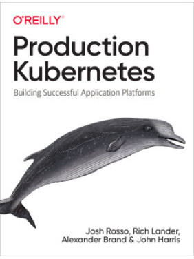 Production Kubernetes. Josh Rosso, Rich Lander, Alex Brand, John Harris Production Kubernetes. Josh Rosso, Rich Lander, Alex Brand, John Harris