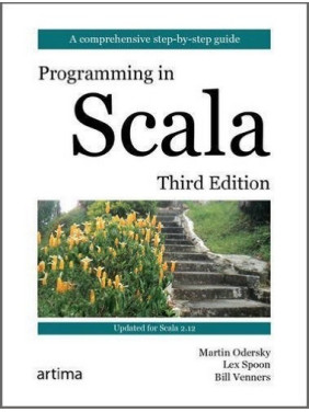 Programming in Scala. Third Edition. Martin Odersky, Lex Spoon, Bill Venners Programming in Scala. Third Edition. Martin Odersky, Lex Spoon, Bill Venners