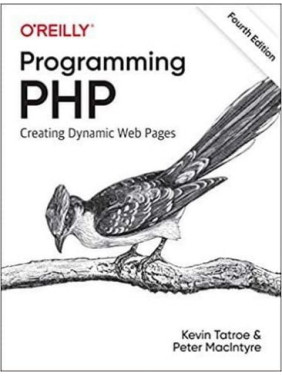 Programming PHP: Creating Dynamic Web Pages 4th Edition. Kevin Tatroe, Peter MacIntyr Programming PHP: Creating Dynamic Web Pages 4th Edition. Kevin Tatroe, Peter MacIntyr