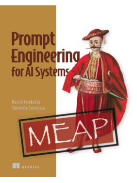 Prompt Engineering for AI Systems. Shivendra Srivastava, Naresh Vurukonda Prompt Engineering for AI Systems. Shivendra Srivastava, Naresh Vurukonda