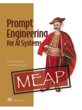 Prompt Engineering for AI Systems.  Shivendra Srivastava, Naresh Vurukonda 