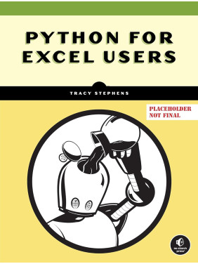 Python for Excel Users: Boost Productivity Without Becoming a Programmer. Tracy Stephens Python for Excel Users: Boost Productivity Without Becoming a Programmer. Tracy Stephens