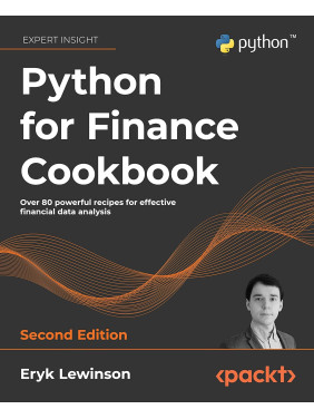 Python for Finance Cookbook: Over 80 powerful recipes for effective financial data analysis, 2nd Edition. Eryk Lewinson Python for Finance Cookbook: Over 80 powerful recipes for effective financial data analysis, 2nd Edition. Eryk Lewinson