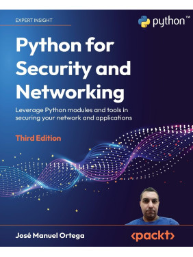 Python for Security and Networking: Leverage Python modules and tools in securing your network and applications, 3rd Edition. Jose Manuel Ortega Python for Security and Networking: Leverage Python modules and tools in securing your network and applications, 3rd Edition. Jose Manuel Ortega