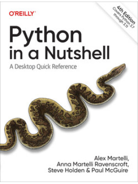 Python in a Nutshell, 4th Edition. Alex Martelli, Anna Martelli Ravenscroft, Steve Holden, Paul McGuire Python in a Nutshell, 4th Edition. Alex Martelli, Anna Martelli Ravenscroft, Steve Holden, Paul McGuire