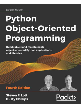 Python Object-Oriented Programming, 4th Edition.Dusty Phillips, Steven F. Lott Python Object-Oriented Programming, 4th Edition.Dusty Phillips, Steven F. Lott