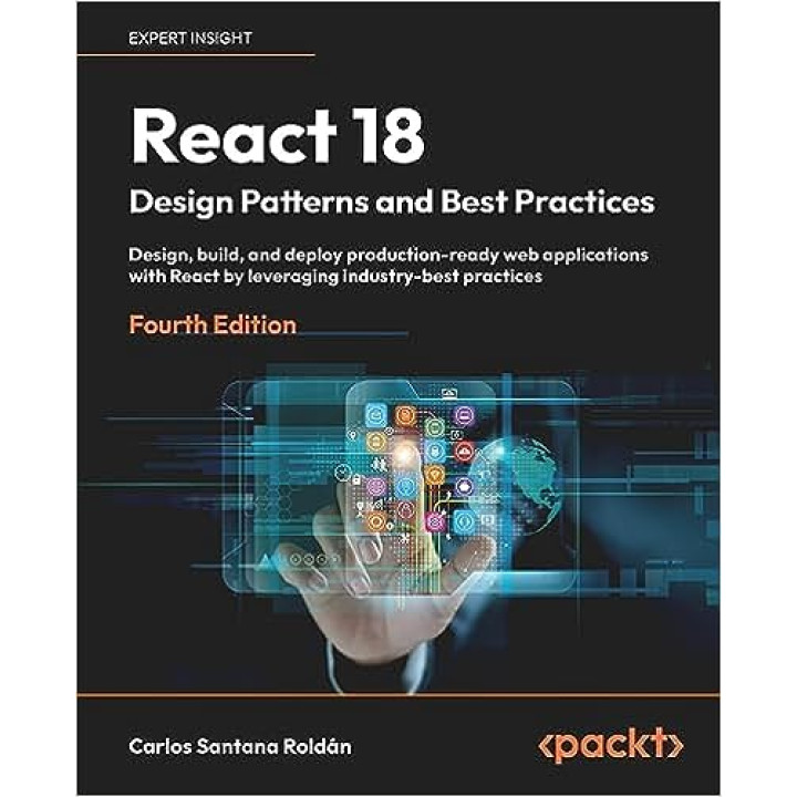 React 18 Design Patterns and Best Practices/  Carlos Santana Roldán