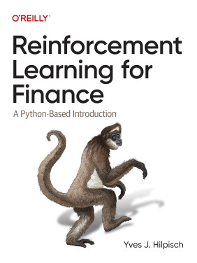 Reinforcement Learning for Finance: A Python-Based Introduction. Yves Hilpisch Reinforcement Learning for Finance: A Python-Based Introduction. Yves Hilpisch