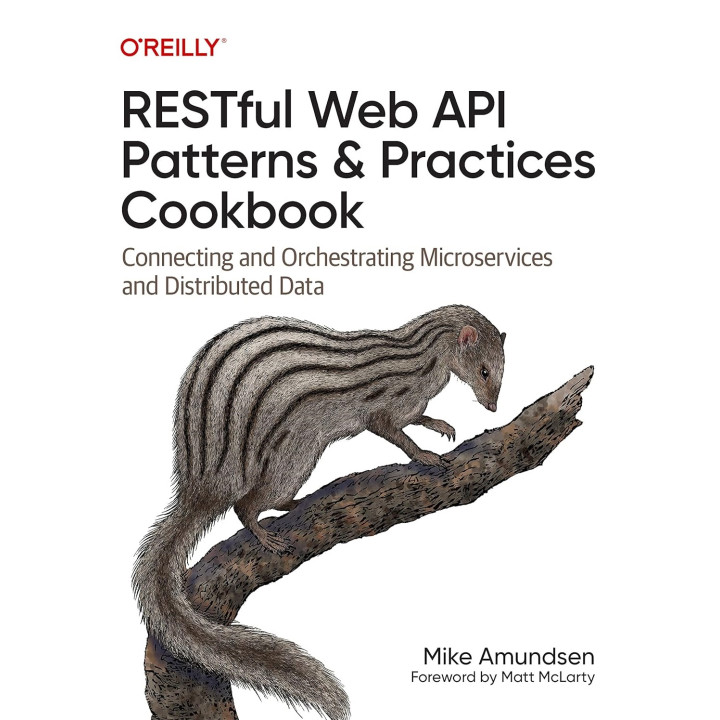RESTful Web API Patterns and Practices Cookbook: Connecting and Orchestrating Microservices and Distributed Data. Mike Amundsen