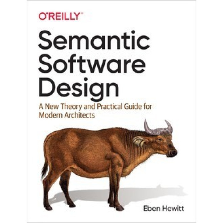 Semantic Software Design. Eben Hewitt