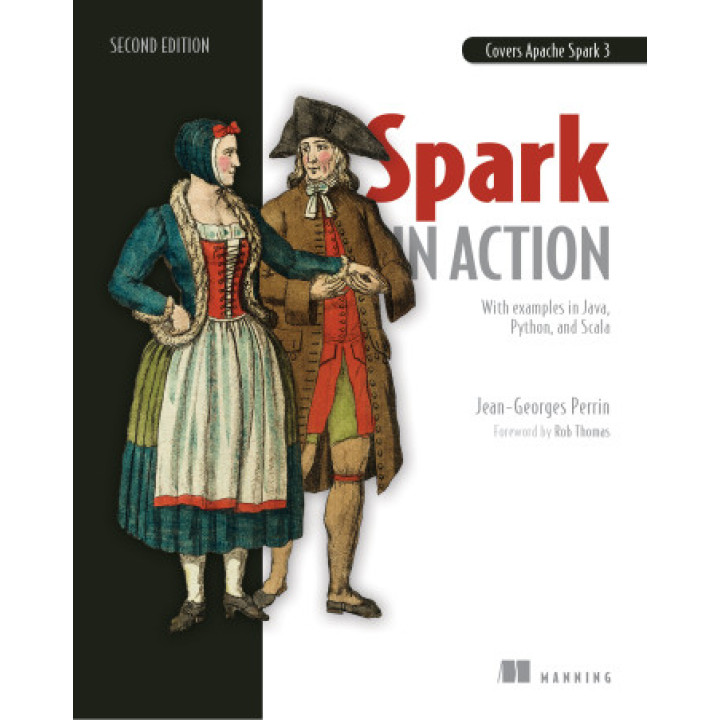 Spark in Action, Second Edition. Jean-Georges Perrin