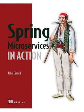Spring Microservices in Action. John Carnell Spring Microservices in Action. John Carnell