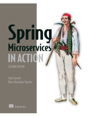 Spring Microservices in Action. Second Edition . John Carnell Spring Microservices in Action. Second Edition . John Carnell